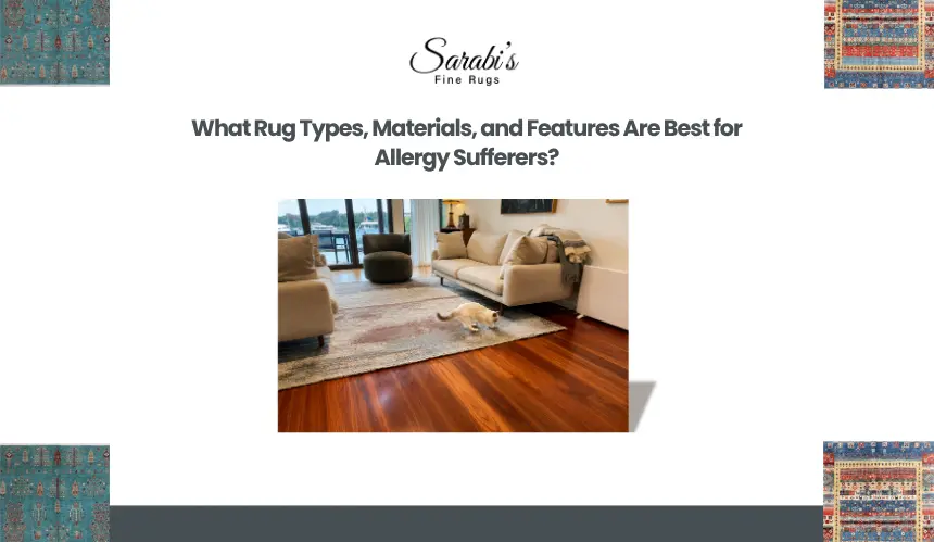 What Rug Types, Materials, and Features Are Best for Allergy Sufferers?